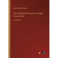 The Fashionable Adventures of Joshua Craig; A Novel: in large print - Paperback