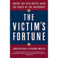 The Victim's Fortune: Inside the Epic Battle Over the Debts of the Holocaust - Paperback