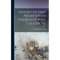 History of First Presbyterian Church of West Chester, Pa. - Hardcover