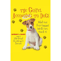 The Gospel According to Dogs: What Our Four-Legged Saints Can Teach Us - Paperback