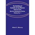 The Building of Castello de San Marcos; National Park Service Interpretive Series, History No. 1 - Paperback