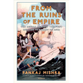 From the Ruins of Empire: The Revolt Against the West and the Remaking of Asia - Paperback