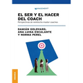 El Ser Y El Hacer Del Coach: Perspectivas De Veintiocho Master Coaches - Paperback