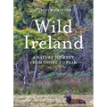 Wild Ireland: A Nature Journey from Shore to Peak - Hardcover