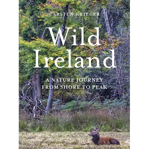 Wild Ireland: A Nature Journey from Shore to Peak - Hardcover