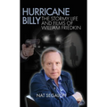Hurricane Billy: The Stormy Life and Films of William Friedkin - Hardcover