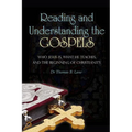 Reading and Understanding the Gospels: Who Jesus Is, What He Teaches, and the Beginning of Christianity - Paperback