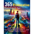 365 Provocative Questions for Young Men Aged 18-19: One Question a Day to Forge Independence and Shape Their Future - Paperback