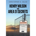Henry Wilson and Area 51 Secrets - Paperback
