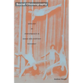 Social Choreography: Ideology as Performance in Dance and Everyday Movement - Paperback