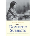 Domestic Subjects: Gender, Citizenship, and Law in Native American Literature - Paperback