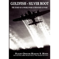 Goldfish Silver Boot - The Story of a World War II Prisoner of War - Paperback