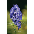 The Trouble With Monkshood - Hardcover