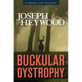 Buckular Dystrophy: A Woods Cop Mystery - Paperback
