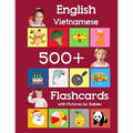 English Vietnamese 500 Flashcards with Pictures for Babies: Learning homeschool frequency words flash cards for child toddlers preschool kindergarten - Paperback