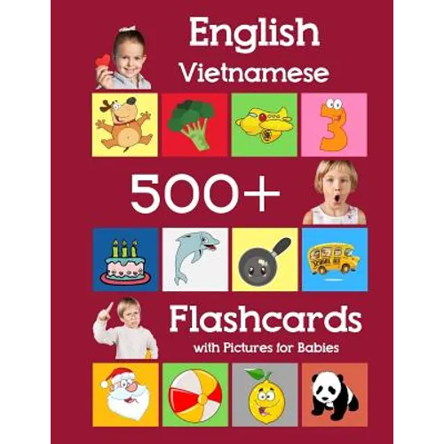 English Vietnamese 500 Flashcards with Pictures for Babies: Learning homeschool frequency words flash cards for child toddlers preschool kindergarten - Paperback