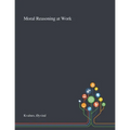 Moral Reasoning at Work - Paperback