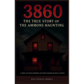3860: The True Story of the Ammons Haunting - Paperback