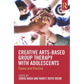 Creative Arts-Based Group Therapy with Adolescents: Theory and Practice - Paperback