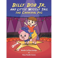 Billy Bob Jr. and Little Wiggly Tail the Carnival Pig - Paperback