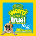 Weird But True! Food: 300 Bite-Size Facts about Incredible Edibles - Paperback