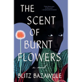 The Scent of Burnt Flowers - Library Binding
