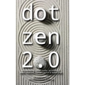 Dot Zen 2.0 - On Marketing, Social Media, Technology, Public Relations, Human Capital & Leadership - Hardcover