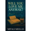 Will You Love Me Anyway? - Paperback
