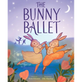 The Bunny Ballet: A Picture Book - Hardcover