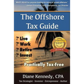 The Offshore Tax Guide: : Live Work Retire Invest Practically Tax-Free - Paperback