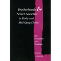 Brotherhoods and Secret Societies in Early and Mid-Qing China: The Formation of a Tradition - Hardcover