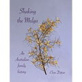 Shaking the Mulga: An Australian family history - Hardcover