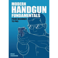 Modern Handgun Fundamentals: From Beginner to Pro - Paperback