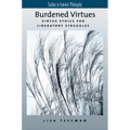Burdened Virtues: Virtue Ethics for Liberatory Ethics - Paperback