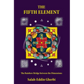 The Fifth Element: The Rainbow Bridge between the Dimensions - Paperback
