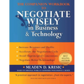 The Companion Workbook to Negotiate Wisely in Business and Technology - Paperback
