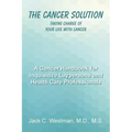 The Cancer Solution: Taking Charge of Your Life with Cancer - Paperback
