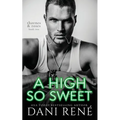 A High so Sweet: A Dark Enemies to Lovers Romance - Paperback