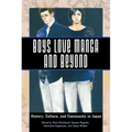 Boys Love Manga and Beyond: History, Culture, and Community in Japan - Hardcover