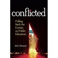 Conflicted: Pulling Back the Curtain on Public Education - Paperback