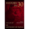 History in 30: The Life of St. Anthony of Padua - Paperback