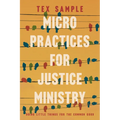 Micro Practices for Justice Ministry: Doing Little Things for the Common Good - Paperback