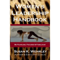 Women's Leadership Handbook: Be Fearless, Focused & Fabulous! - Paperback