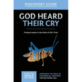 The God Heard Their Cry Discovery Guide: Finding Freedom in the Midst of Life's Trials 8 - Paperback