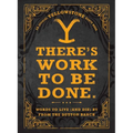 There's Work to Be Done. (an Official Yellowstone Quote Book): Words to Live (and Die) by from the Dutton Ranch - Hardcover