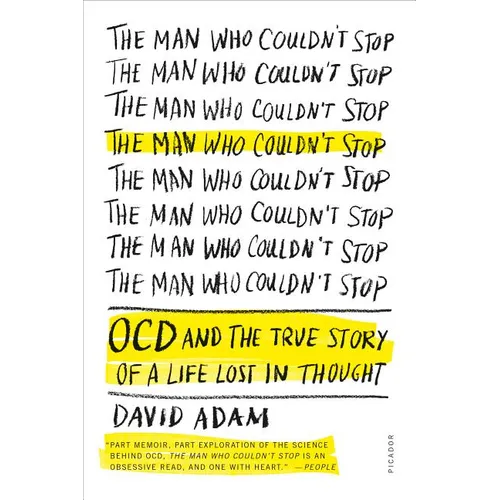 The Man Who Couldn't Stop: OCD and the True Story of a Life Lost in Thought - Paperback