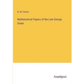Mathematical Papers of the Late George Green - Paperback