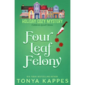 Four Leaf Felony - Paperback