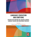 Language Education and Emotions: Research into Emotions and Language Learners, Language Teachers and Educational Processes - Paperback