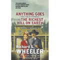 Anything Goes and the Richest Hill on Earth - Paperback